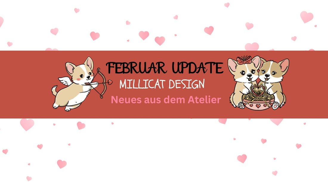 Februar Update aus dem MILLICAT Atelier