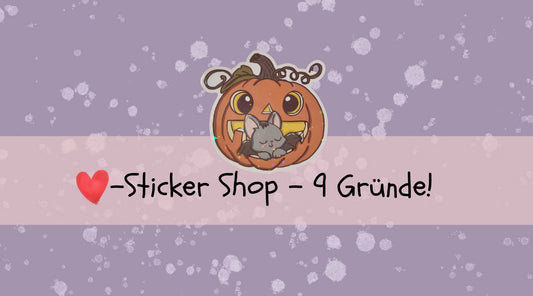 9 Gründe, warum du unseren neuen Stickershop lieben wirst!